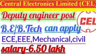Central electronics limited deputy engineer recruitment |cel engineer vacancy