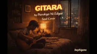 Gitara by Parokya Ni Edgar (Soul Cover)