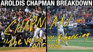 Aroldis Chapman Breakdown - The Velocity Enhancing Move by ROBBY ROWLAND