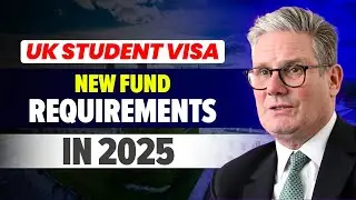 UK Student Visa New Fund Requirements 2025: Study in UK Updates! 🎓🇬🇧