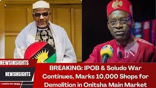 BREAKING: IPOB & Soludo War Continues, Marks 10,000 Shops for Demolition in Onitsha Main Market