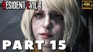 RESIDENT EVIL 4 REMAKE - CHAPTER 15 - Full Gameplay Walkthrough [4K PC] - FULL GAME (No Commentary)