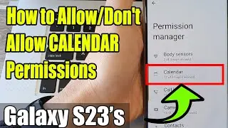 Galaxy S23's: How to Allow/Don't Allow CALENDAR Permissions