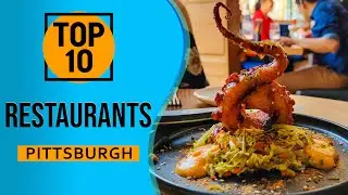 Top 10 Best Restaurants in Pittsburgh, Pennsylvania