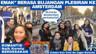 Bujangan Lagi Kita (Berasa nya) Emak” Plesiran ke Amsterdam - Cobain Cookies Viral Sejagat Belanda