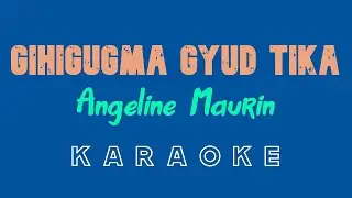 Gihigugma Gyud Tika (KARAOKE) by Angeline Maurin (Kuya Bryan - OBM)