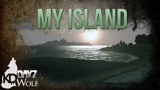 My Island - DayZ Standalone