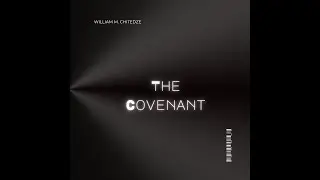The Covenant - Performed by William M. Chitedze