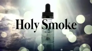 Holy Smoke | Uncle Junk's Genius E Liquid