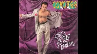 Los coyotes de Victor Abundancia .-Esta noche me voy a bailar.(1988. Vinilo)
