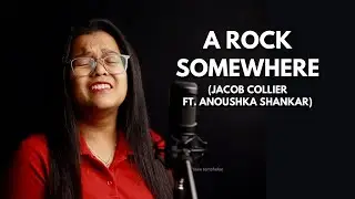 On a Rock Somewhere | Jacob Collier | Anoushka Shankar | Saee Tembhekar Cover