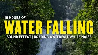 10 Hours of Heavy Waterfall Sound Effect | Roaring Waterfall White Noise