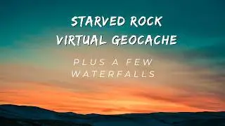 A Virtual Geocache location along with a few waterfalls at Starved Rock State Park.