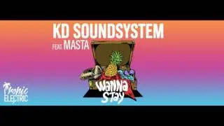 KD Soundsystem feat Masta - WannaStay [Official Audio]