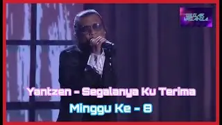 Yantzen - Segalanya Ku Terima |Gegar Vaganza 7| Minggu Ke - 8