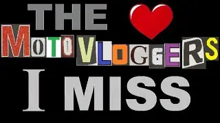 MotoVloggers I Miss
