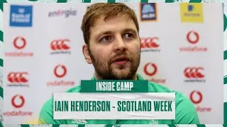 Inside Camp: Iain Henderson On Scotland Week