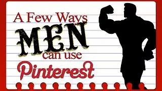 Things Men Can Do On Pinterest