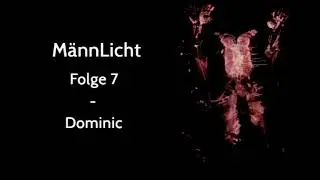 M&auml;nnLicht Folge 7 - 