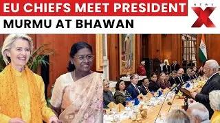 President Murmu Hosts EU Leaders Ursula & Michel at Rashtrapati Bhawan | NewsX