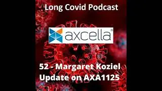 52 - Margaret Koziel - Update on AXA1125