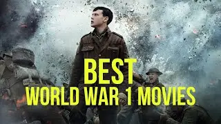 Best World War 1 Movies Ever Made | Powerful WWI Films You Must Watch
