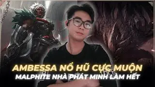 Ambessa Nổ Hũ Cực Muộn Nhưng Đ&atilde; C&oacute; Malphite Nh&agrave; Ph&aacute;t Minh G&aacute;nh Hết !!!