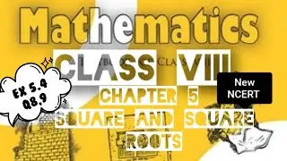 Ex 5.4| Q8,9 | Ch5: Square and Square Roots | Class VIII | Maths | New NCERT