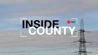 Inside County | Episode 01