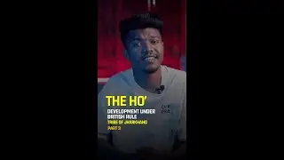 The Ho Tribe &ndash; Development under British Rule  | Tribes of Jharkhand | Part-PART 3