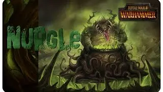 Hablemos de NURGLE! | Dioses del Caos en Total war Warhammer