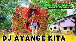 DJ AYANGE KITA - Arak arakan Singa Dangdut ANDI PUTRA 3 ! UJUNG JAYA WIDASARI 2026