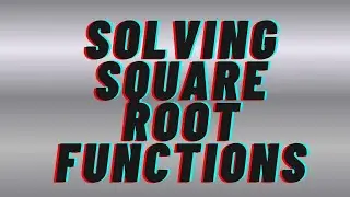 Solving Square Root Functions