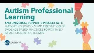 Autism Professional Learning and Universal Supports Project (A+)