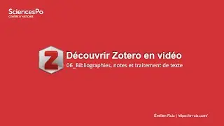 Zotero en vid&eacute;o : 06_Bibliographies, notes et traitement de texte