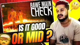 BAWE MAIN CHECK (Reaction..!!) | King & ‪@raga‬ | MM | LiL AnnA ReactioN 😎🔥
