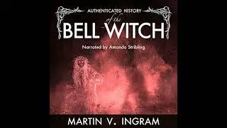 Authenticated History of the Famous Bell Witch by Martin V. Ingram | Full Audiobook