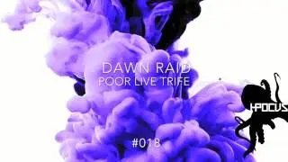 Dawn Raid - Poor Live Trife / I'll Be Good - Hocus Pocus #018