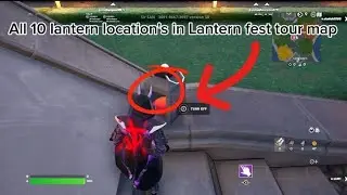 All 10 lantern location's in Lantern fest tour map in (Fortnite)