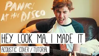 Panic! at the Disco | Hey Look Ma, I Made It (Acoustic Cover & Tutorial)