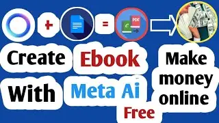 How to create ebook with meta Ai and make money online ( details steps)