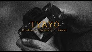 IYAYO - Diston, Destro, Pwest (Official Audio)