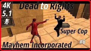 4K [3840x2160 PC] Dead to Rights (2002) #6 ✓ Mayhem Incorporated ✓ Super Cop