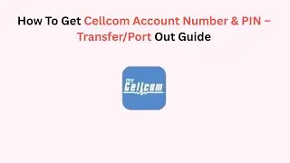 How To Get Cellcom Account Number & PIN &ndash; Transfer/Port Out Guide