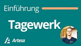 Einf&uuml;hrung Artesa - 08 Tagewerk