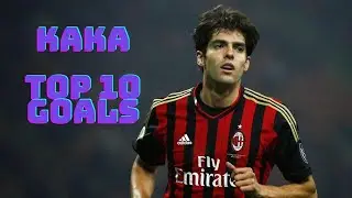 Ricardo Kaka - Top 10 Goals