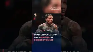 Tank Davis: Boxer Gervonta 'Tank' Davis Arrested on Domestic Violence #crime #law #crisis