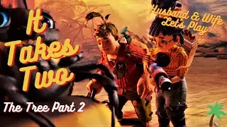 SHOOT'EM WITH SAP! | It Takes Two | The Tree Part 2 | Husband & Wife | Co-op Lets Play