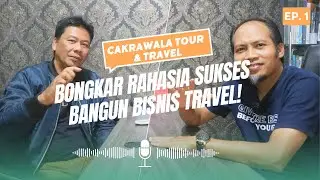 BONGKAR RAHASIA SUKSES BANGUN BISNIS TRAVEL ! | EPS 1 | ASKAN SETIABUDI | CAKRAWALA TOUR & TRAVEL