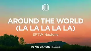 SRTW, Neptone - Around the World (La La La La La)
